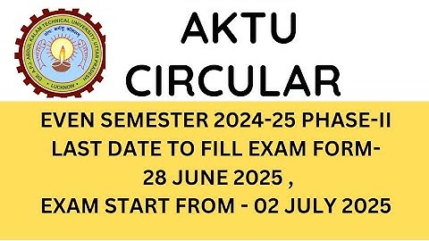 Aktu circular, Date extended of Fill Examination Form for Even Semester 2024-25 Phase-II