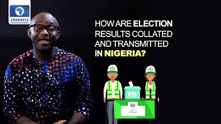 How Does INEC Collate And Transmit Election Result | Election 101