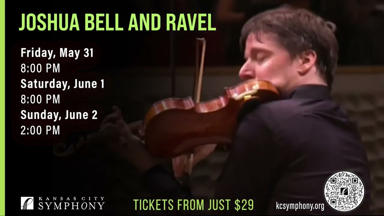Joshua Bell & Ravel with KC Symphony, May 31-June 2 at the Kauffman Center. Tickets: kcsymphony.org