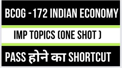 Bcog 172 important questions | Indian economy important questions | bcog 172 one shot