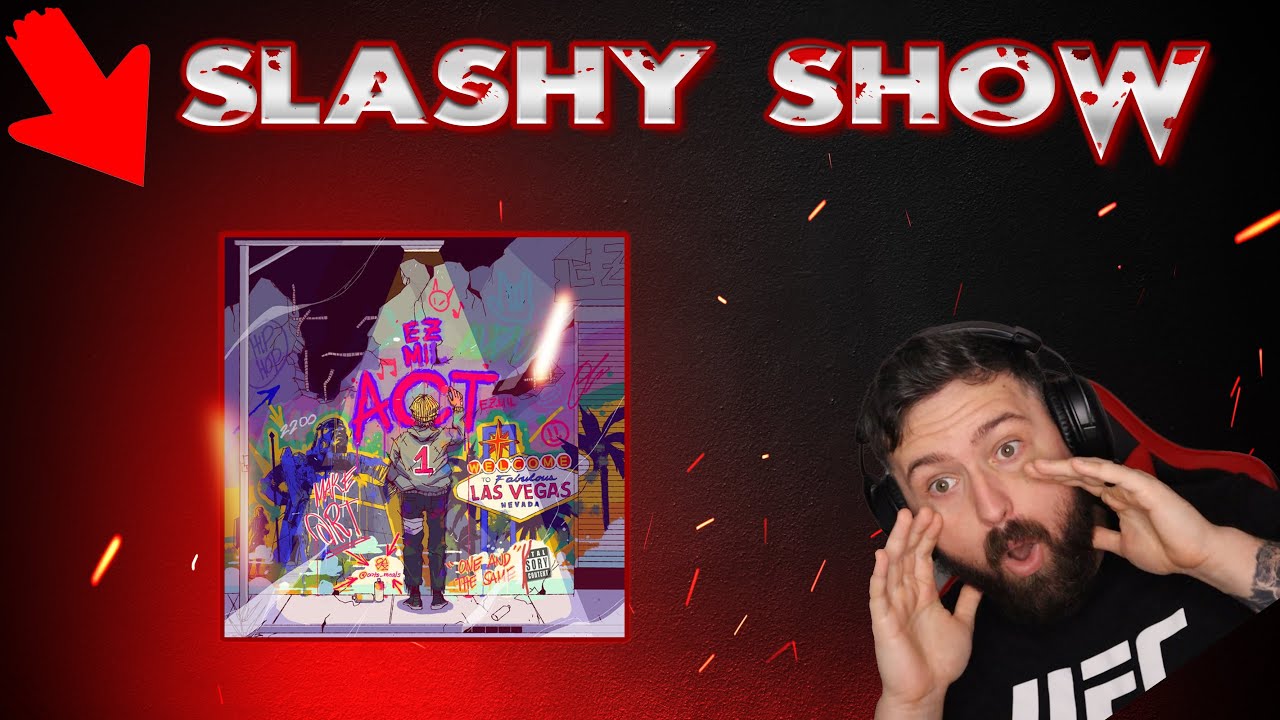 EZ Mil - Slashy Show (REACTION) Alter Ego??