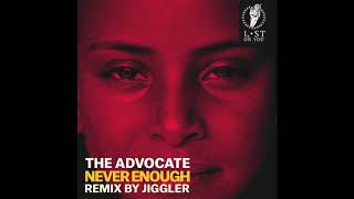 The Advocate - Never Enough (Jiggler Remix) Resimi
