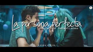 Banda Los Sebastianes - La Persona Perfecta (Letra) 2019
