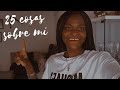 25 COSAS SOBRE MÍ ( 25 THINGS ABOUT ME ) / Ashley Obama