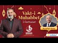 Vakt-i Muhabbet - Dursun Ali Erzincanlı - Nurullah Genç | 3 Ramazan