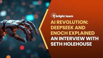 BrightLearn - AI Revolution: DeepSeek and Enoch Explained, an interview with Seth Holehouse