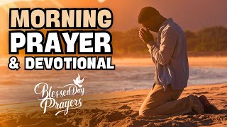 START YOUR DAY WITH GOD EVERYDAY! Blessed Morning Prayer and Devotional for today