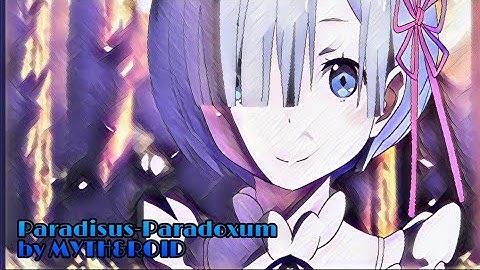 『AMV - Re:Zero 』Paradisus-Paradoxum