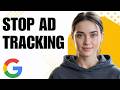 How To Stop Google Ad Tracking