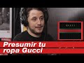 LA GENTE QUE PRESUME SU ROPA GUCCI