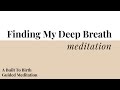 Finding My Deep Breath | Built To Birth Affirmation Meditations | Hypnobirth