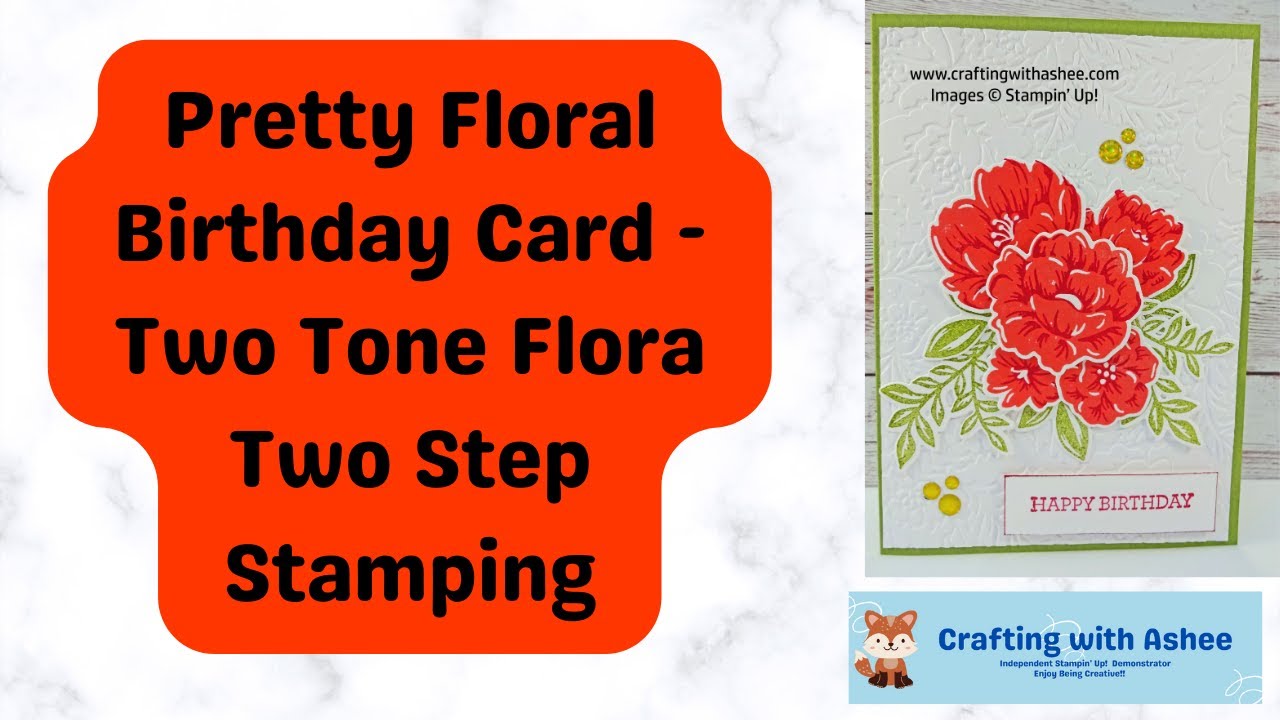 Floral Birthday Card - Two Tone Flora - Two Step Stamping - Stampin' Up ...