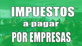 Impuestos a pagar por las empresas