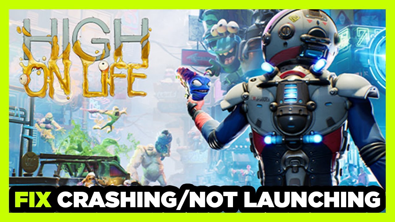 How to FIX High On Life Crashing / Not Launching! - YouTube