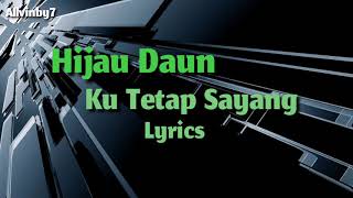 Hijau daun Ku Tetap Sayang ( Lyrics )