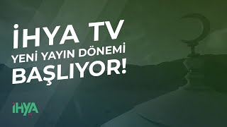 İhya Tv Yeni Yayın Dönemi Başlıyor