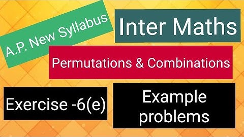 Inter Maths - Permutations & Combinations- Exercise -6(e) - Example problems