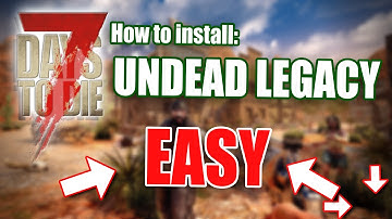 How To Install Undead Legacy | 7 Days To Die |  NO MODLOADER |  FAST | EASY