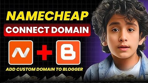 How To Connect Namecheap Domain To Blogger: Step By Step