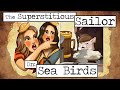 The Superstitious Sailor: Killing a Sea Bird