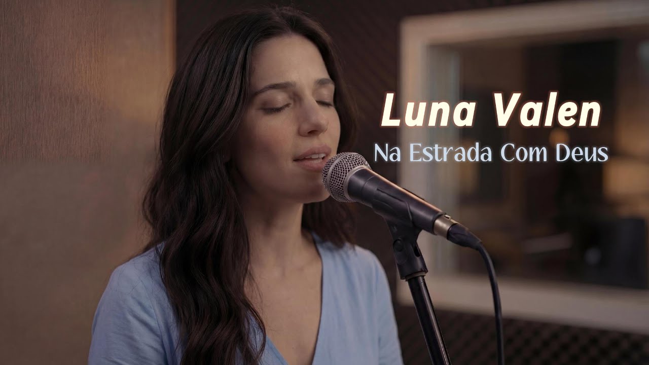 Na Estrada Com Deus - Luna Valen #oração #louvor #jesus