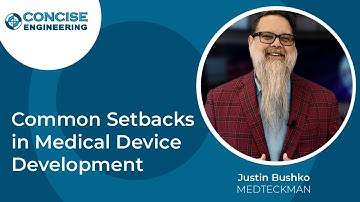 Common Setbacks in Medical Device Development with Justin Bushko  | Concise Engineering