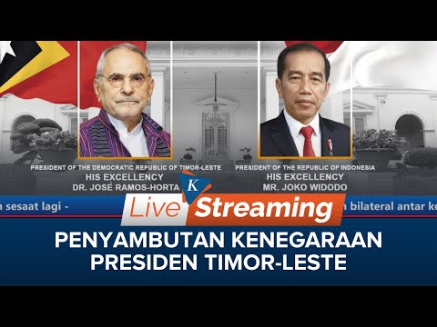 ?  LIVE - Presiden Jokowi Menyambut Presiden Timor-Leste di Istana Bogor