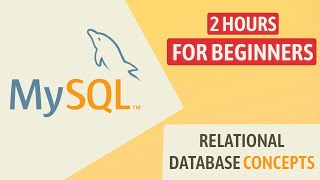 mysql tutorial for beginners in 2 hours | relational database concepts