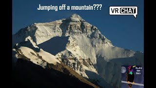 Jumping off the tallest mountain in VRChat!