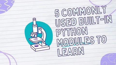 5 Commonly Used Built-In Python Modules