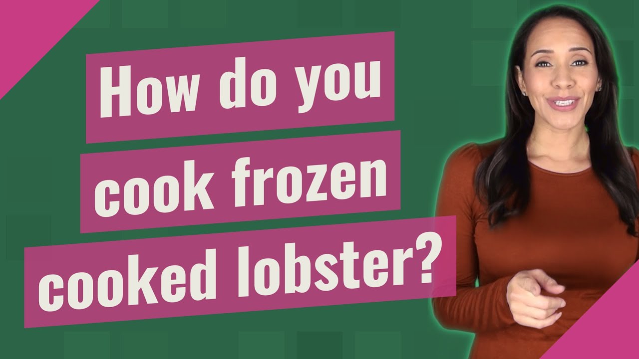 How Do You Cook Frozen Cooked Lobster YouTube how-do-you-cook-frozen-cooked-lobster-youtube