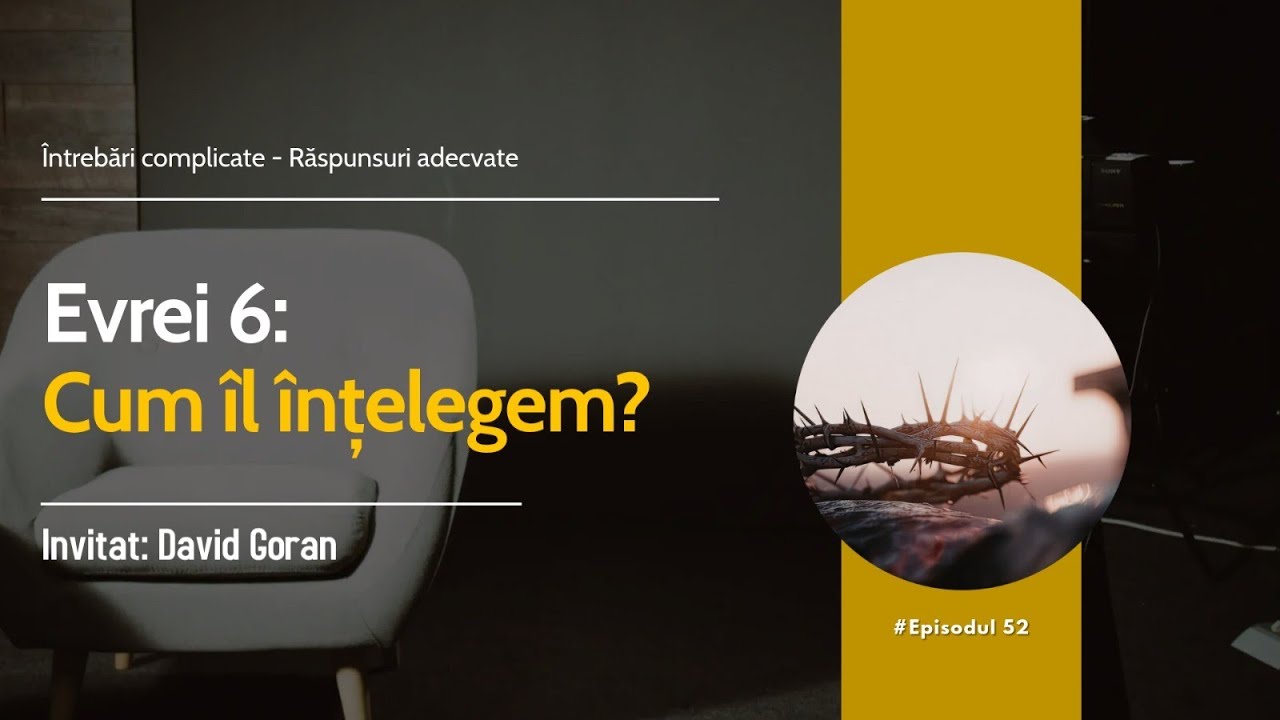 Evrei 6 : Cel mai greu text din Biblie? Ce înseamnă?