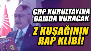 CHP kurultayı için hazırlandı... İşte CHP'nin yeni rap şarkısı! Resimi