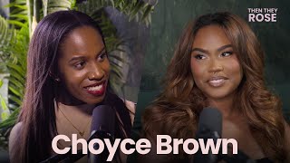 Choyce Brown On Realizing Her Self Worth