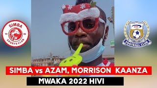 SIMBA vs AZAM FC, MORRISON KAANZA MWAKA 2022 HIVI