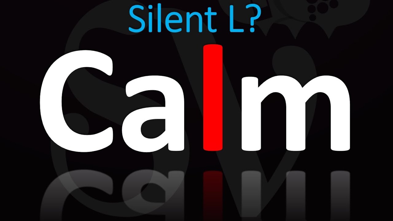 Is The L Silent In Calm? | How To Pronounce Calm?