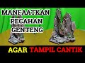 MANFAATKAN PECAHAN GENTENG ATAU GENTENG BEKAS | MEMBUAT HIASAN AKUARIUM PART 4 | AQUARIUM DECORATION