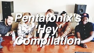 Pentatonix's Hey Compilation