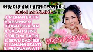 DEVI MANUAL FULL ALBUM || PILIHAN BATIN KESEMSEM PENGUASA ATI