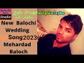 Mara Mallaga Neli New Balochi Wedding Song Meher Dad Baloch Balochi Music Studio2022 