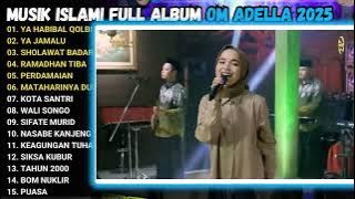 OM ADELLA FULL ALBUM ISLAMI 2025 - YA HABIBAL QOLBI - YA JAMLU