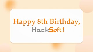 Hacksofts 8Th Birthday Celebration