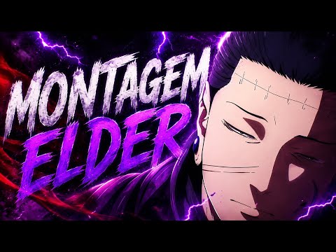MONTAGEM ELDER X JUJUTSU KAISEN TRAILER 🚨⚠️