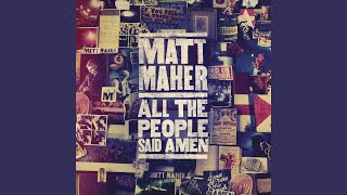 Vignette de la vidéo "Matt Maher - All the People Said Amen"