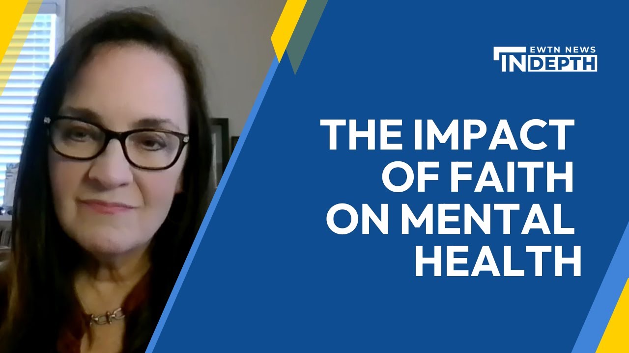 Impact of Faith on Mental Health | EWTN News In Depth December 8, 2023 ...