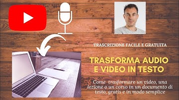 Come trasformare un video o un audio in un documento di testo (gratis e in modo semplice)