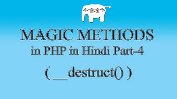 PHP Magic Methods in Hindi ( __destruct() ) 4/15
