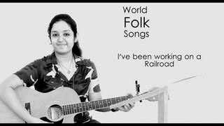 Video thumbnail of "World Folk Songs | I've Been Working On The Railroad | American Folk Song"