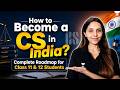 How to Become a CS in India? Complete Roadmap for Class 11 & 12 Students 🚀 What CS Actually Do?