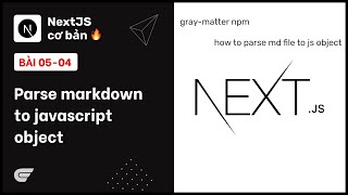 NextJS: 05-04 Parse markdown file to Javascript object